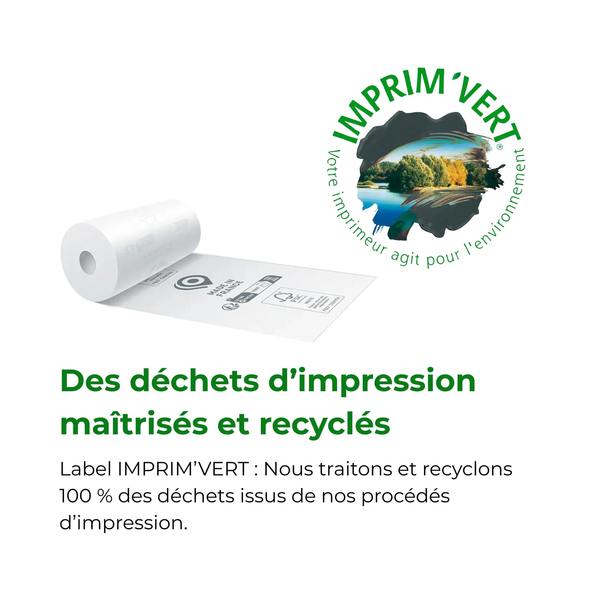 Engagement écologique de l’entreprise avec label Imprim’Vert et rouleau recyclé, Made in France